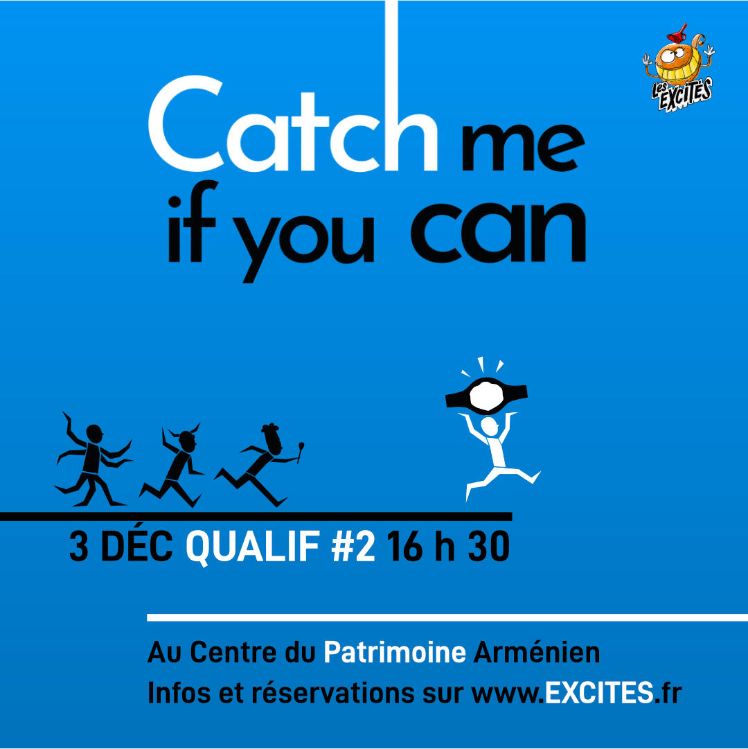 Catch Me If You Can ! Le tournoi de catch d'improvisation. RDV le 3 décembre 2023 pour les QUALIF #2 au Centre du Patrimoine Arménien (Valence) à 16 h 30 !