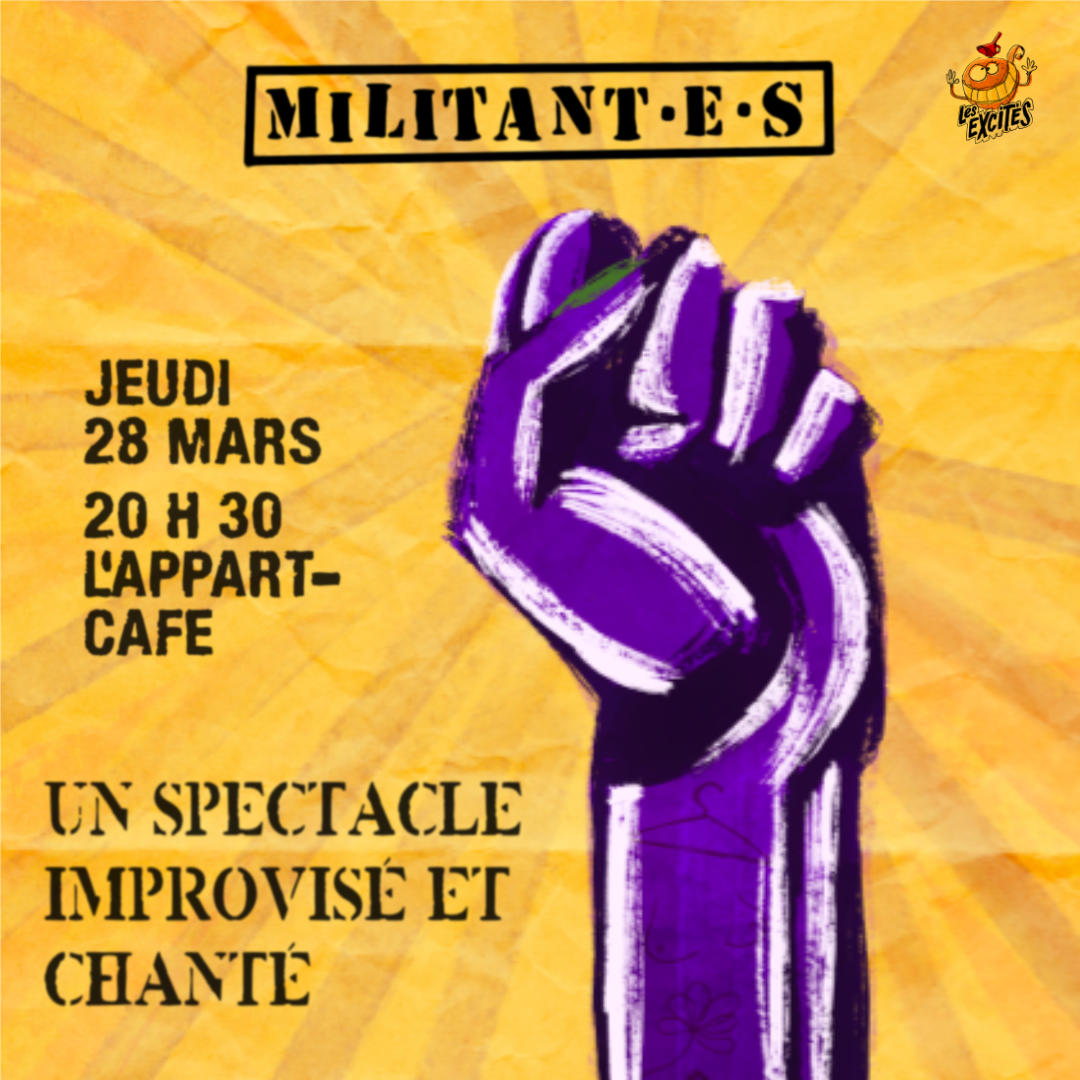 MILITANT·E·S, un spectacle improvisé et chanté sur les causes qui nous concernent. Le jeudi 28 mars 2024 à 20 h 30, à l'Appart-Café (Bourg-lès-Valence).