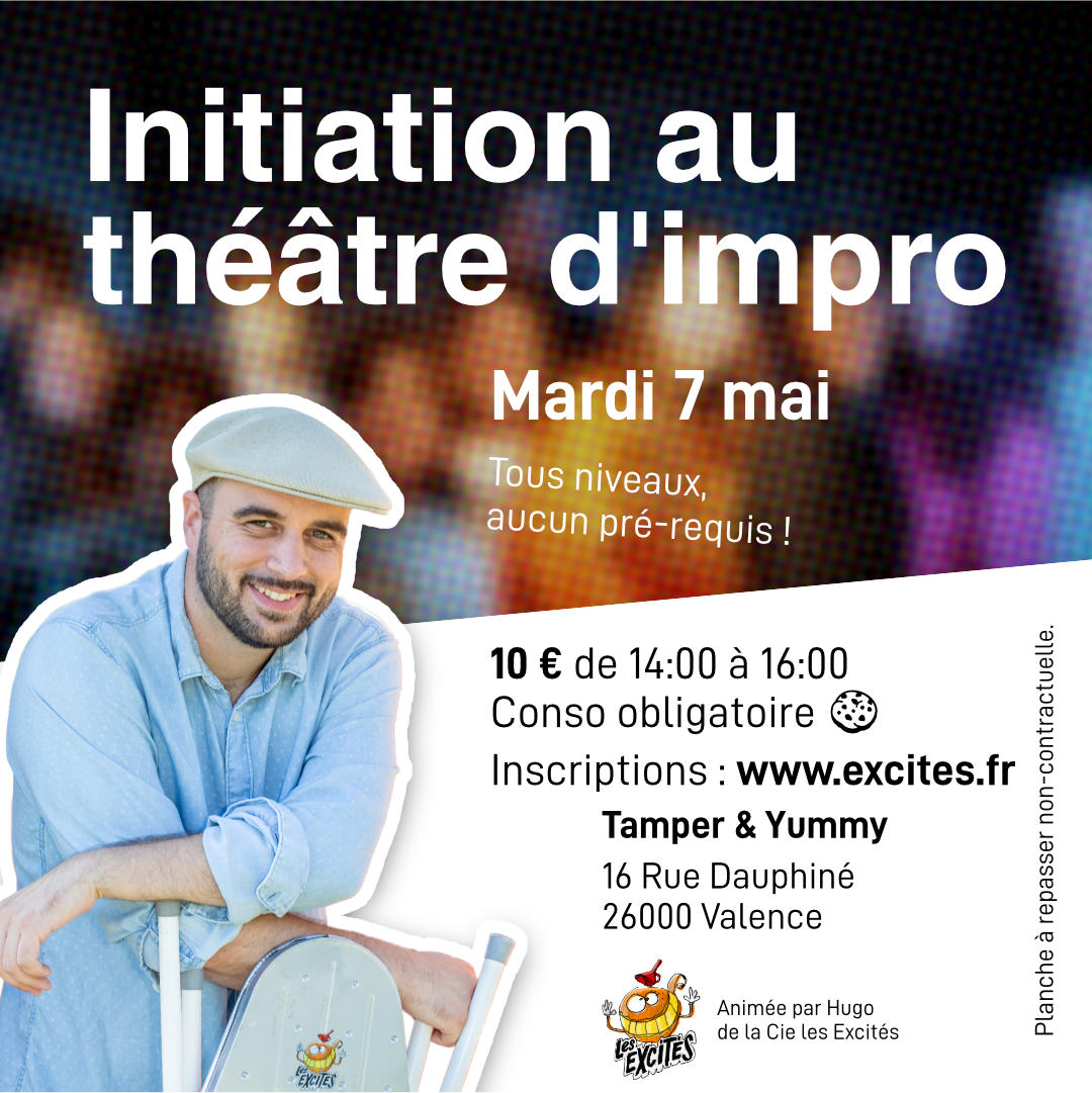 Mardi 7 mai, Hugo des Excités donne un atelier d'initiation au théâtre d'impro dans les locaux de Tamper & Yummy de 14 h à 16 h. Cliquez pour vous inscrire !